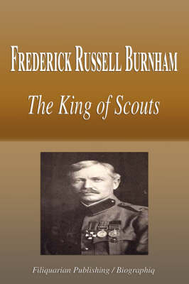 Book cover for Frederick Russell Burnham - The King of Scouts (Biography)