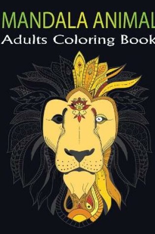 Cover of Mandala Animal Adults Coloring Book