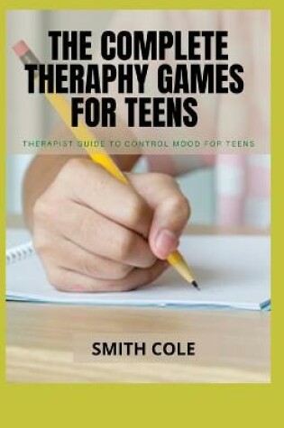 Cover of The Complete Theraphy Games for Teens