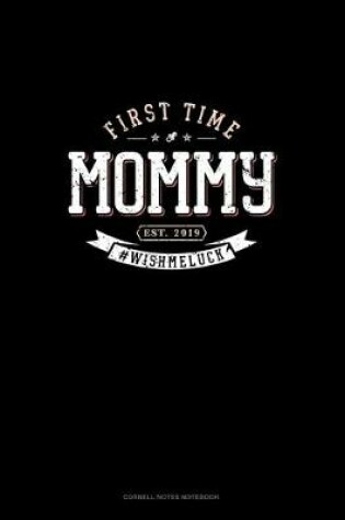 Cover of First Time Mommy Est. 2019 #Wishmeluck