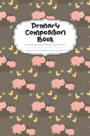 Cover of Duck and Pig Primary Composition Book