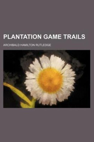 Cover of Plantation Game Trails