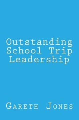 Cover of Outstanding School Trip Leadership