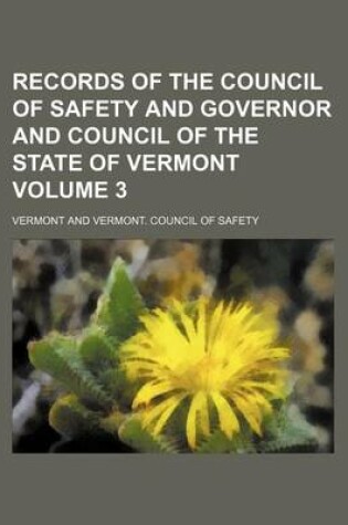 Cover of Records of the Council of Safety and Governor and Council of the State of Vermont Volume 3