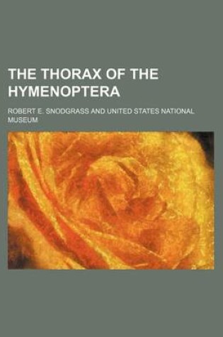 Cover of The Thorax of the Hymenoptera