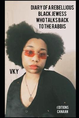 Book cover for Diary of a rebellious Black Jewess who talks back to the rabbis