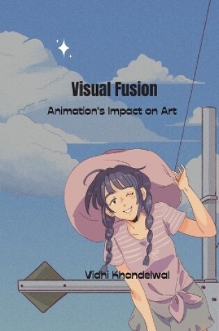 Cover of Visual Fusion Animation's Impact on Art