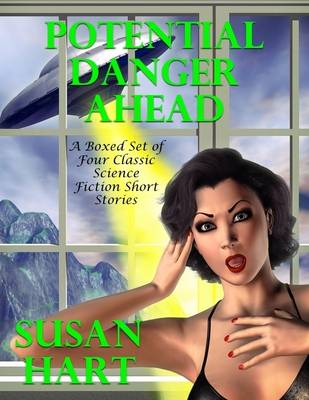 Book cover for Potential Danger Ahead: A Boxed Set of Four Classic Science Fiction Short Stories