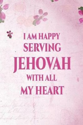 Cover of I Am Happy Serving Jehovah with All My Heart