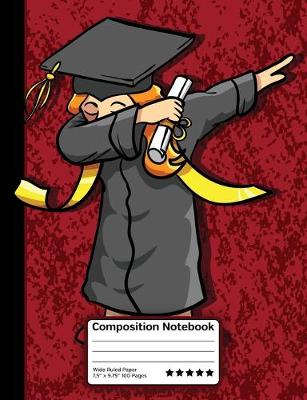 Cover of Dabbing Graduation Girl Composition Notebook