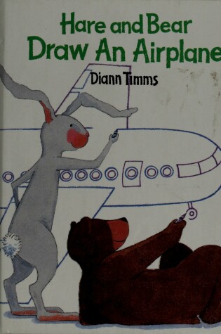 Cover of Hare and Bear Draw an Airplane