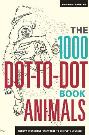 Cover of The 1000 Dot-To-Dot Book: Animals