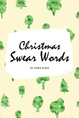 Book cover for Christmas Swear Words Coloring Book for Adults (6x9 Coloring Book / Activity Book)