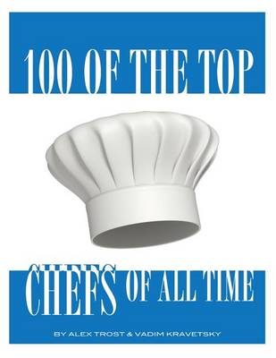 Book cover for 100 of the Top Chefs of All Time