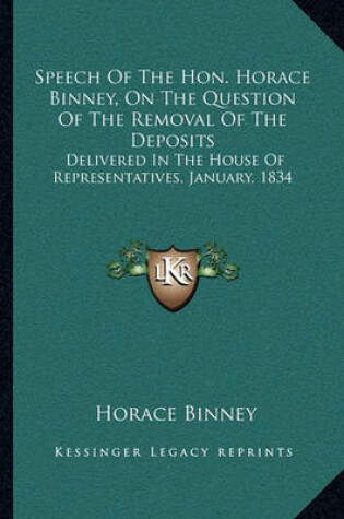 Cover of Speech of the Hon. Horace Binney, on the Question of the Removal of the Deposits