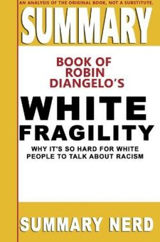 Cover of Summary Book of Robin Diangelo's White Fragility