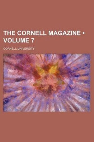 Cover of The Cornell Magazine (Volume 7 )