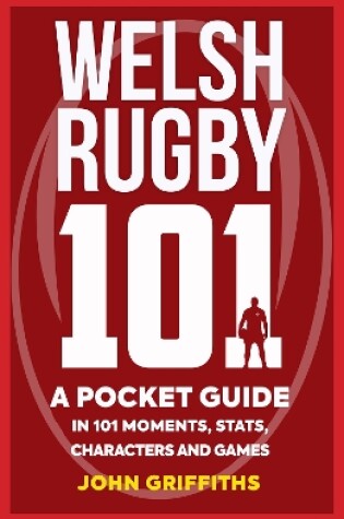 Cover of Welsh Rugby 101