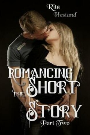 Cover of Romancing the Short Story-Part Two