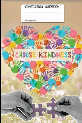 Cover of Composition Book Journal Graph Rule Paper 6 X 9, Kindness Inspires for Office Home Student Teacher