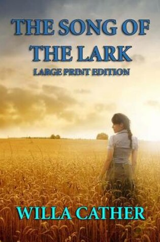 Cover of The Song of the Lark - Large Print Edition