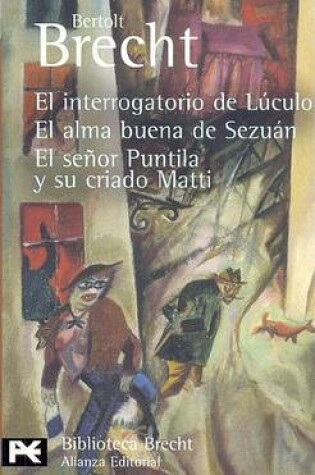 Cover of Interrogatorio de Luculo/ El Alma Buena de Sezuan/ El Senor Puntila y su Criado Matti