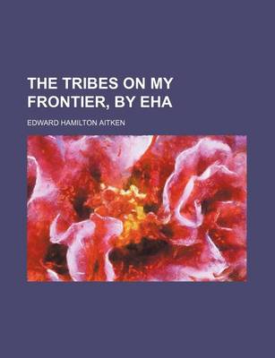 Book cover for The Tribes on My Frontier, by Eha