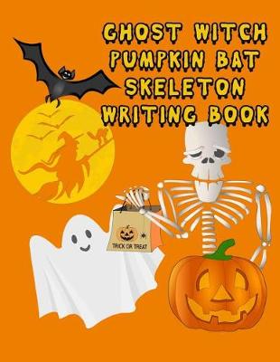 Book cover for Ghost Witch Pumpkin Bat Skeleton Writing Book