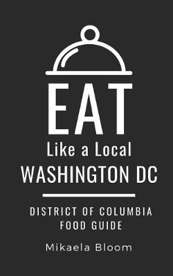 Book cover for Eat Like a Local-Washington DC