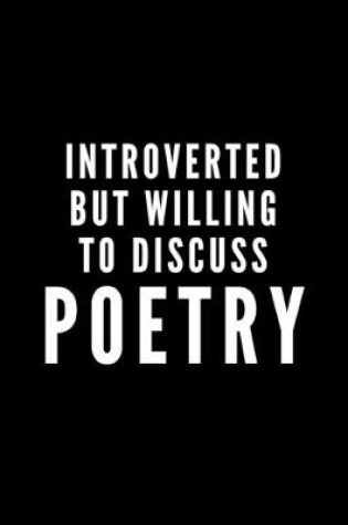Cover of Introverted But Willing To Discuss Poetry