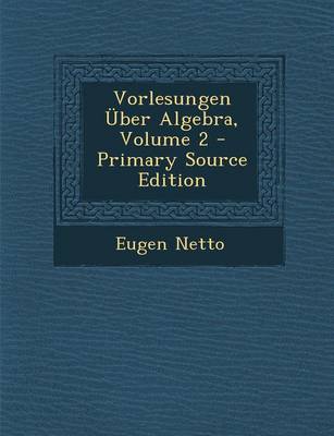 Book cover for Vorlesungen Uber Algebra, Volume 2 - Primary Source Edition