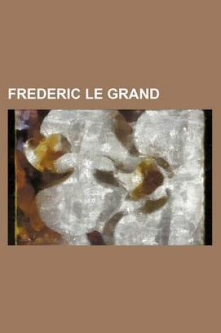 Cover of Frederic Le Grand