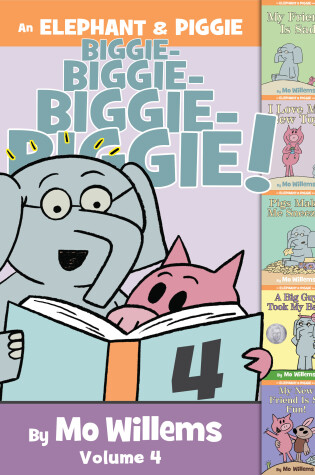Cover of An Elephant & Piggie Biggie! Volume 4