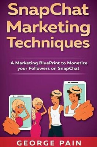 Cover of SnapChat Marketing Techniques