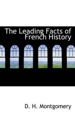 Cover of The Leading Facts of French History