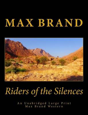 Book cover for Riders of the Silences An Unabridged Large Print Max Brand Western