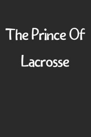 Cover of The Prince Of Lacrosse