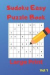 Book cover for Sudoku Easy Puzzle Books - LARGE PRINT - Volume 1