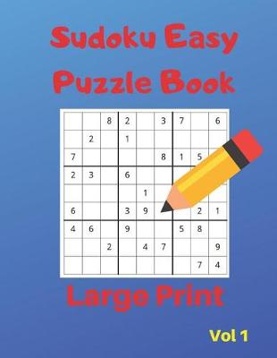 Cover of Sudoku Easy Puzzle Books - LARGE PRINT - Volume 1