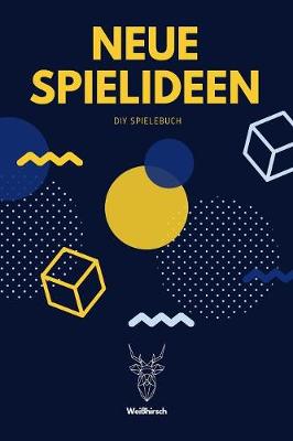 Book cover for Neue Spielideen - DIY Spielebuch - Weißhirsch