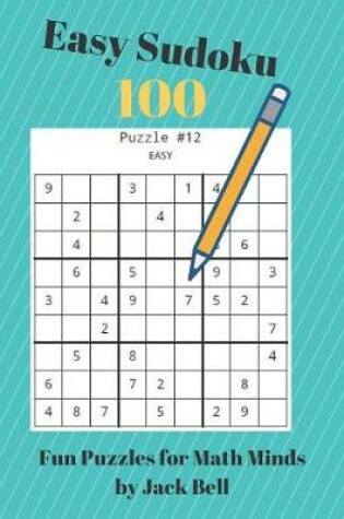 Cover of Easy Sudoku 100 Fun Puzzles for Math Minds