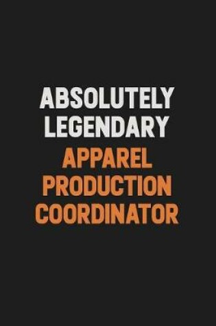 Cover of Absolutely Legendary Apparel Production Coordinator