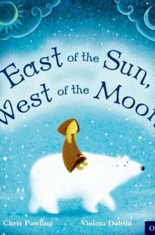 Cover of Oxford Reading Tree Traditional Tales: Level 9: East of the Sun, West of the Moon