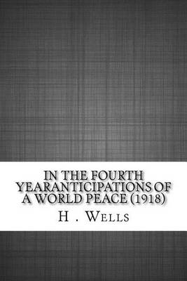 Book cover for In the Fourth Yearanticipations of a World Peace (1918)