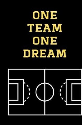 Cover of One Team One Dream Soccer Coaching Journal