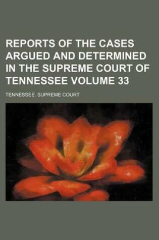 Cover of Reports of the Cases Argued and Determined in the Supreme Court of Tennessee Volume 33