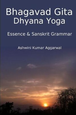 Cover of Bhagavad Gita Dhyana Yoga - Essence & Sanskrit Grammar