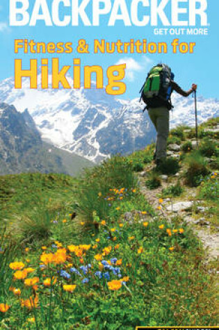 Cover of Backpacker Magazine's Fitness & Nutrition for Hiking