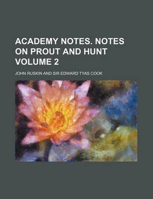 Book cover for Academy Notes. Notes on Prout and Hunt Volume 2