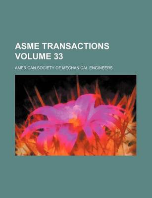 Book cover for Asme Transactions Volume 33